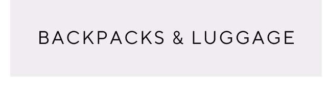 Backpacks and luggage