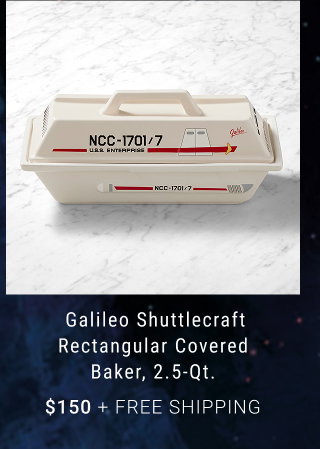 Galileo Shuttlecraft Rectangular Covered Baker, 2.5-Qt. - $150 + FREE SHIPPING