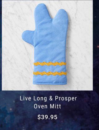  Live Long & Prosper Oven Mitt - $39.95