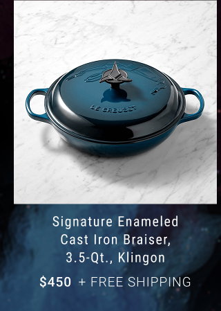 Signature Enameled Cast Iron Braiser, 3.5-Qt., Klingon - $450 + FREE SHIPPING