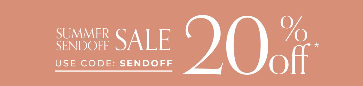 Text box with Summer Sendoff Sale Use Code: Sendoff. 20% Off*"