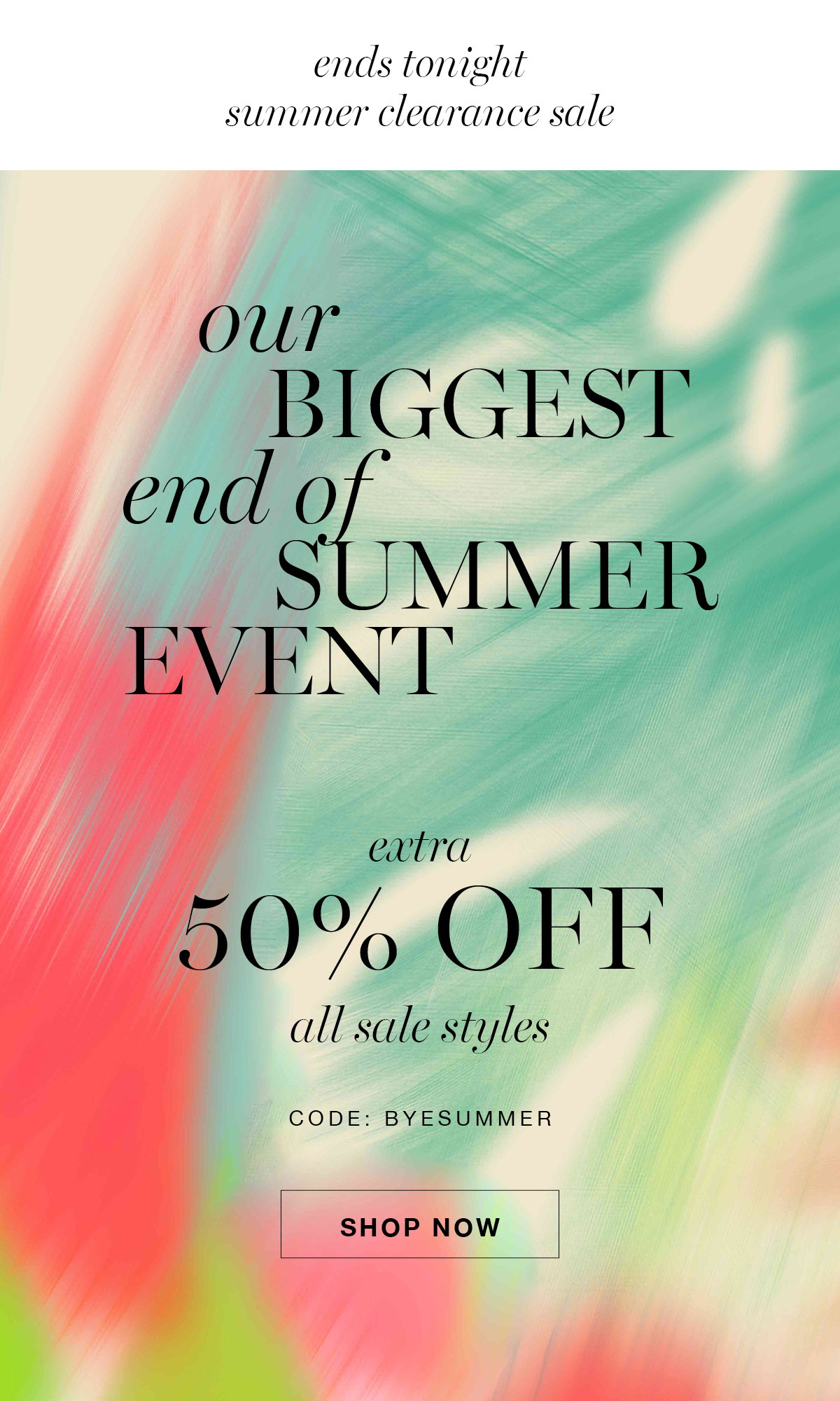 Take an extra 50% off all sale styles with code BYESUMMER.