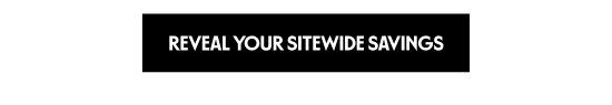 Reveal your sitewide savings