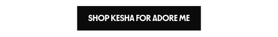 Shop Kesha for Adore Me