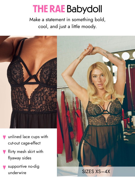 The Rae babydoll. Make a statement in something bold, cool, and just a little moody. SIZES XS–4X. Unlined lace cups with cut-out cage-effect, flirty mesh skirt with flyaway sides, supportive no-dig underwire