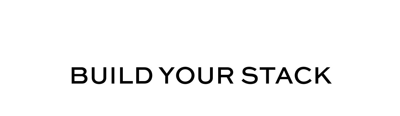 Build Your Stack