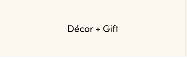 Decor + Gift