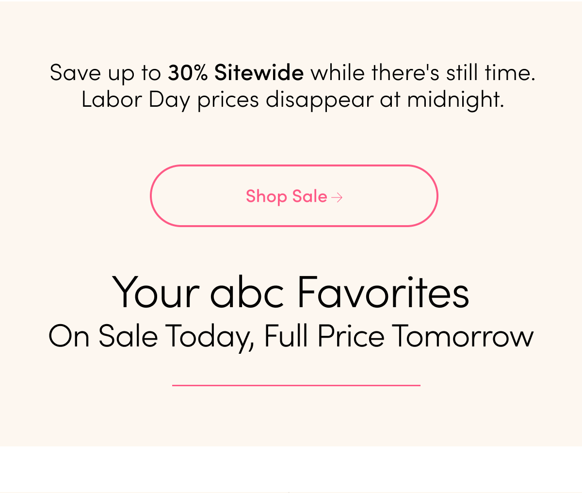 You favorites on sale today, full price tomorrow