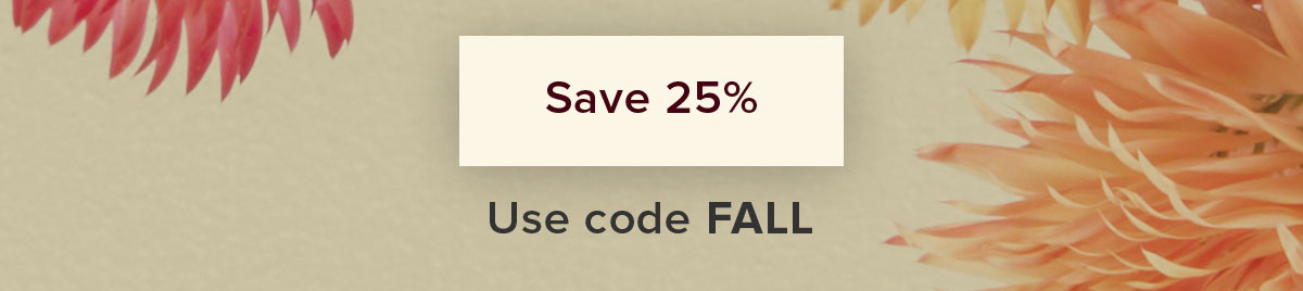 Save 25% - Use Code FALL