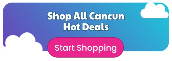Shop All Cancun Hot Deals