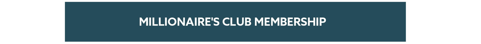 Millionaire's Club Membership