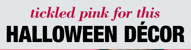 tickled pink for this halloween decor