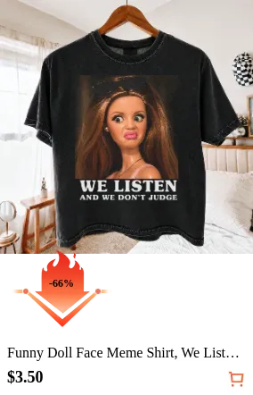 Funny Doll Face Meme Shirt We...
