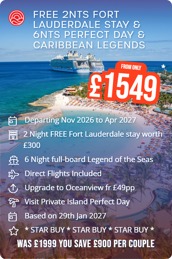 Free 2nts Fort Lauderdale Stay & 6nts Perfect Day & Caribbean Legends – Smart Holiday promotional image. From £1,549 Includes: Departing Nov 2026 to Apr 2027, 2 Night FREE Fort Lauderdale stay worth £300, 6 Night full-board Legend of the Seas, Direct Flights Included, Upgrade to Oceanview fr £49pp, Visit Private Island Perfect Day, Based on 29th Jan 2027, * STAR BUY * STAR BUY * STAR BUY *. WAS £1999 YOU SAVE £900 PER COUPLE