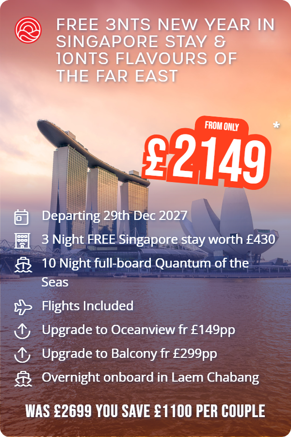 Free 3nts New Year in Singapore Stay & 10nts Flavours of the Far East – Smart Holiday promotional image. From £2,149 Includes: Departing 29th Dec 2027, 3 Night FREE Singapore stay worth £430, 10 Night full-board Quantum of the Seas, Flights Included, Upgrade to Oceanview fr £149pp, Upgrade to Balcony fr £299pp, Overnight onboard in Laem Chabang. WAS £2699 YOU SAVE £1100 PER COUPLE