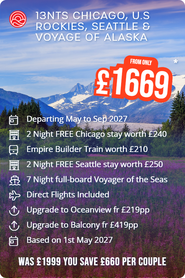 13nts Chicago, U.S Rockies, Seattle & Voyage of Alaska – Smart Holiday promotional image. From £1,669 Includes: Departing May to Sep 2027, 2 Night FREE Chicago stay worth £240, Empire Builder Train worth £210, 2 Night FREE Seattle stay worth £250, 7 Night full-board Voyager of the Seas, Direct Flights Included, Upgrade to Oceanview fr £219pp, Upgrade to Balcony fr £419pp, Based on 1st May 2027. WAS £1999 YOU SAVE £660 PER COUPLE