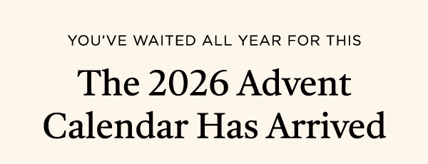 THE 2026 ADVENT CALENDAR HAS ARRIVED