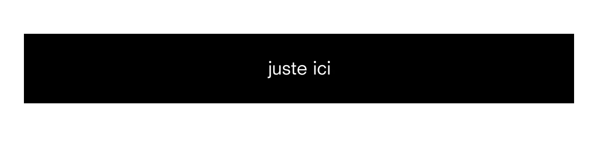 juste ici