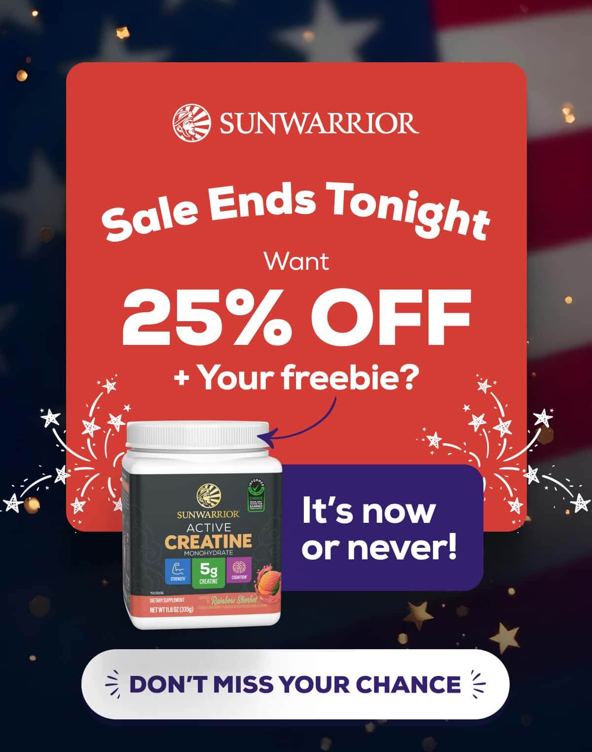 Sale Ends Tonight Want 25% OFF + Your freebie? It’s now or never! DON’T MISS YOUR CHANCE 