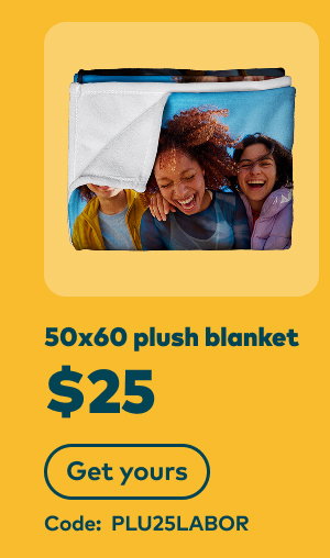 50x60 plush blanket $25. Code: PLU25LABOR. Get yours.
