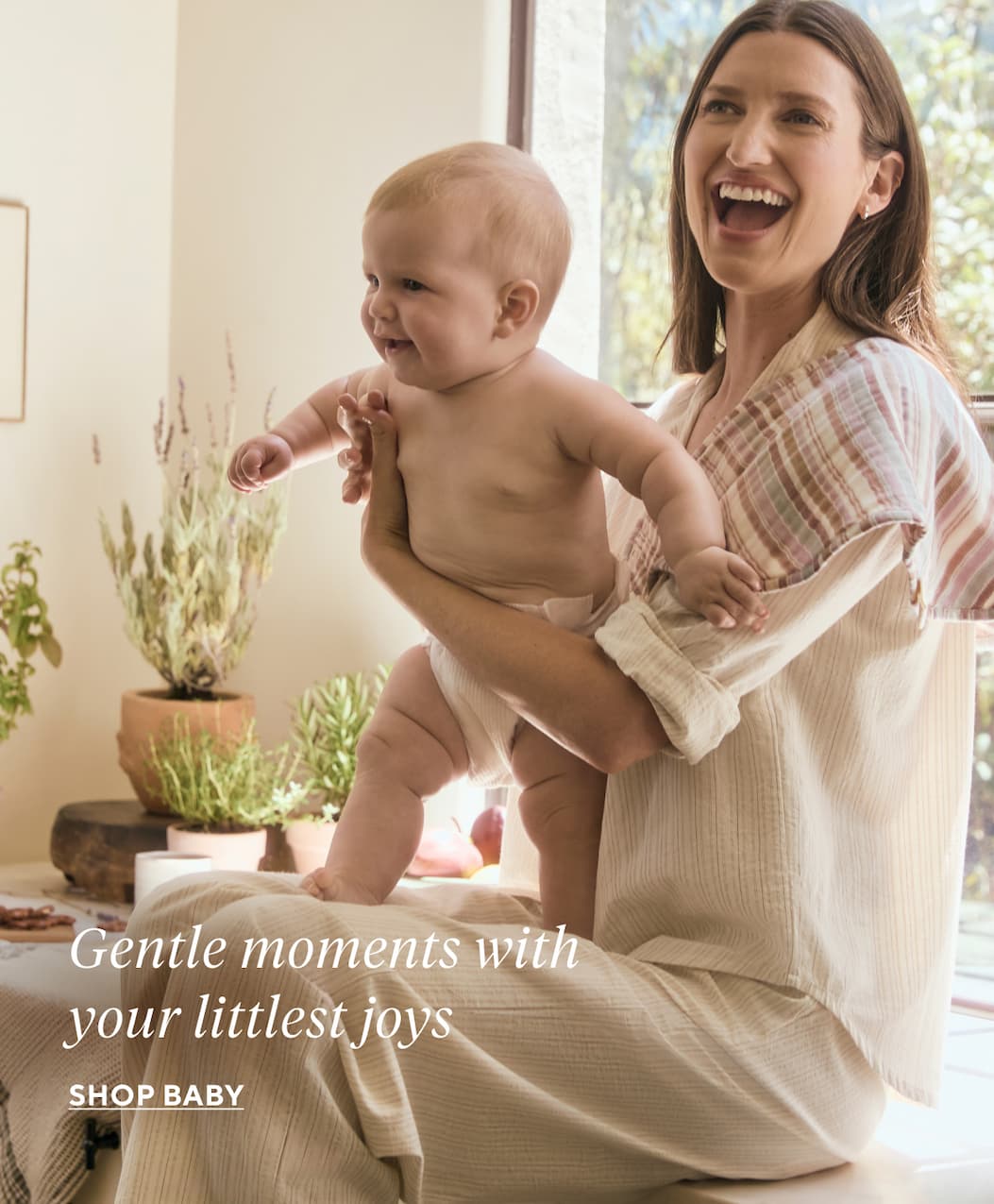 Gentle moments with your littlest joys Shop Baby >