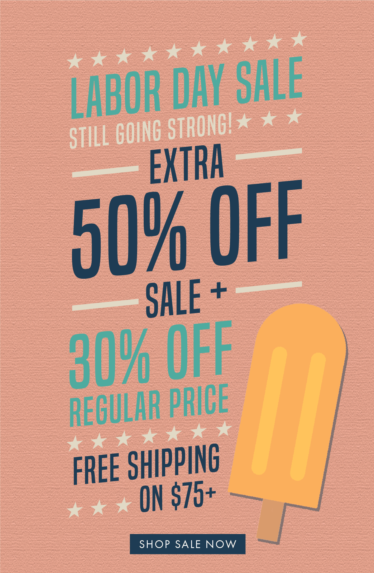 30% off Full Price, Extra 50% off Sale, Free Shipping on $75+