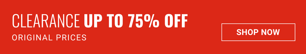 Clearance Up to 75% Off Original Prices