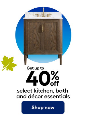 Get up to 40% off select kitchen, bath and décor essentials. Shop now