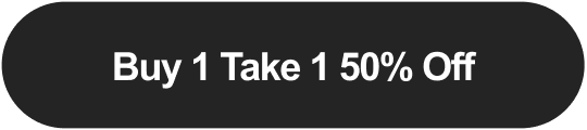 Buy 1 Take 1 50% Off