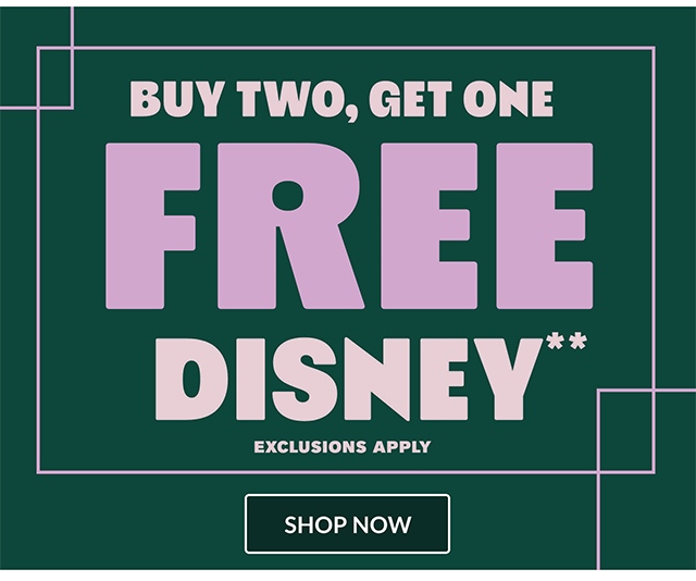 Buy two, get one free Disney. Exclusions apply. Shop now.