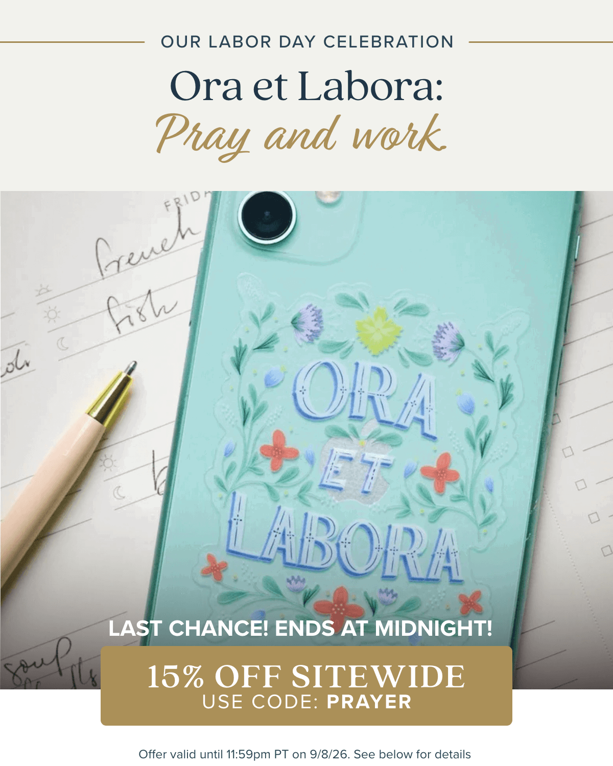 Ora et Labora: Pray & Work 15% Off Sitewide. Use Code: PRAYER