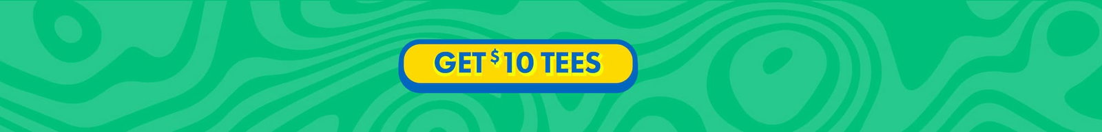 Get $10 Tees