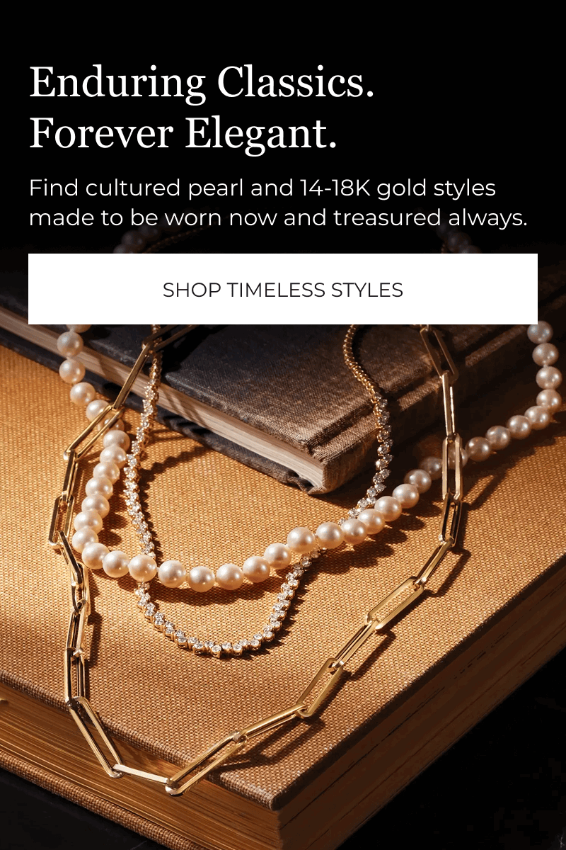 Necklaces layered on book. Enduring Classics. Forever Elegant. Cultured pearl and 14-18K gold styles. Click to Shop Timeless Styles