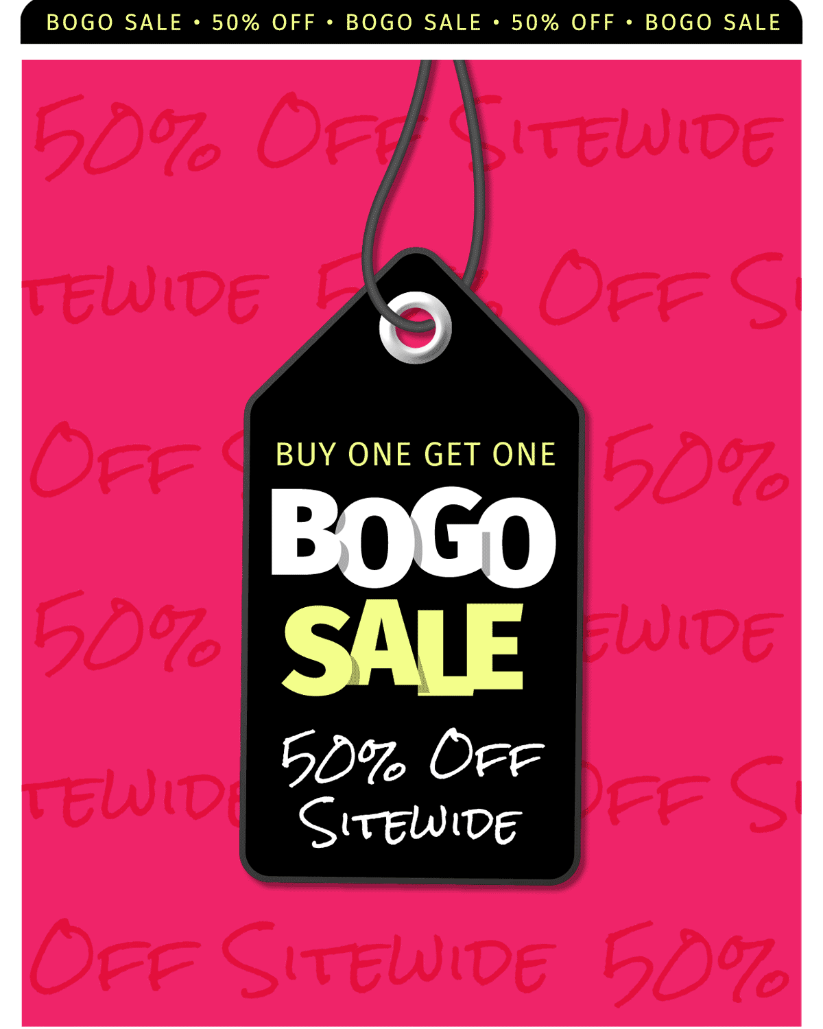 BUY ONE GET ONE SALE 50% OFF SITEWIDE