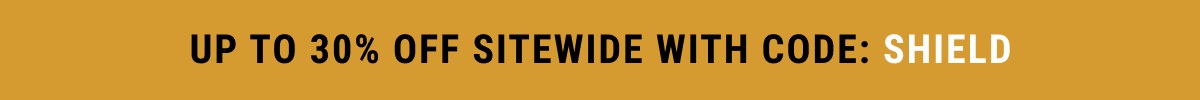 Up to 30% Off Sitewide With Code: SHIELD