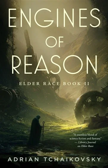 Engines of Reason (Book 2 of Elder Race) by Adrian Tchaikovsky