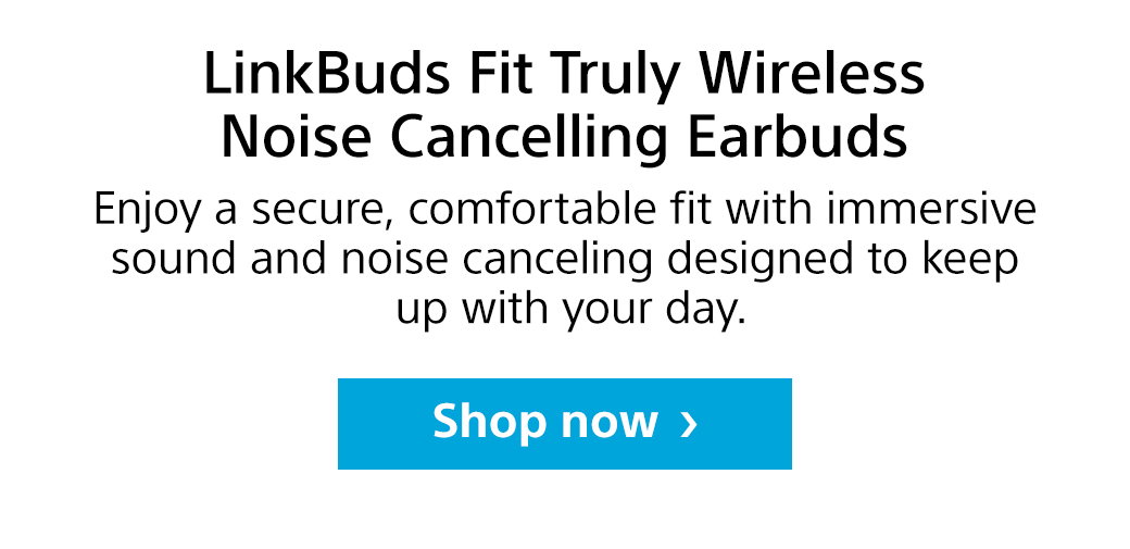 LinkBuds Fit | Shop now