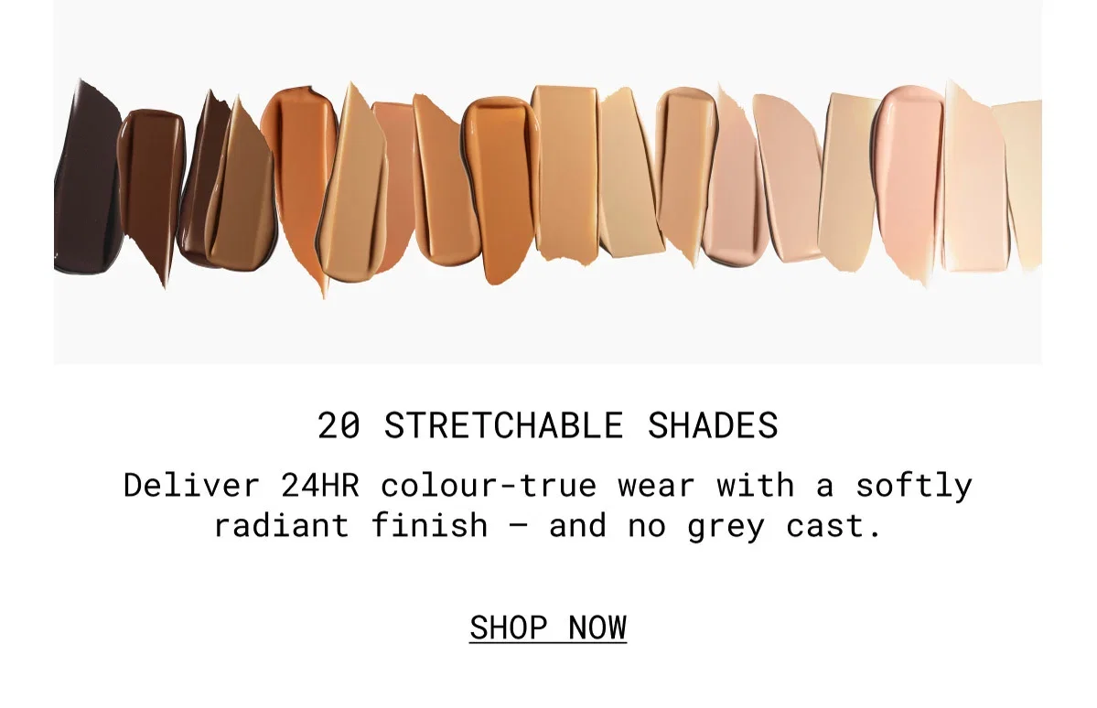 M·A·C | 20 STRETCHABLE SHADES | Deliver 24HR colour-true wear with a softly radiant finish – and no grey cast. | SHOP NOW