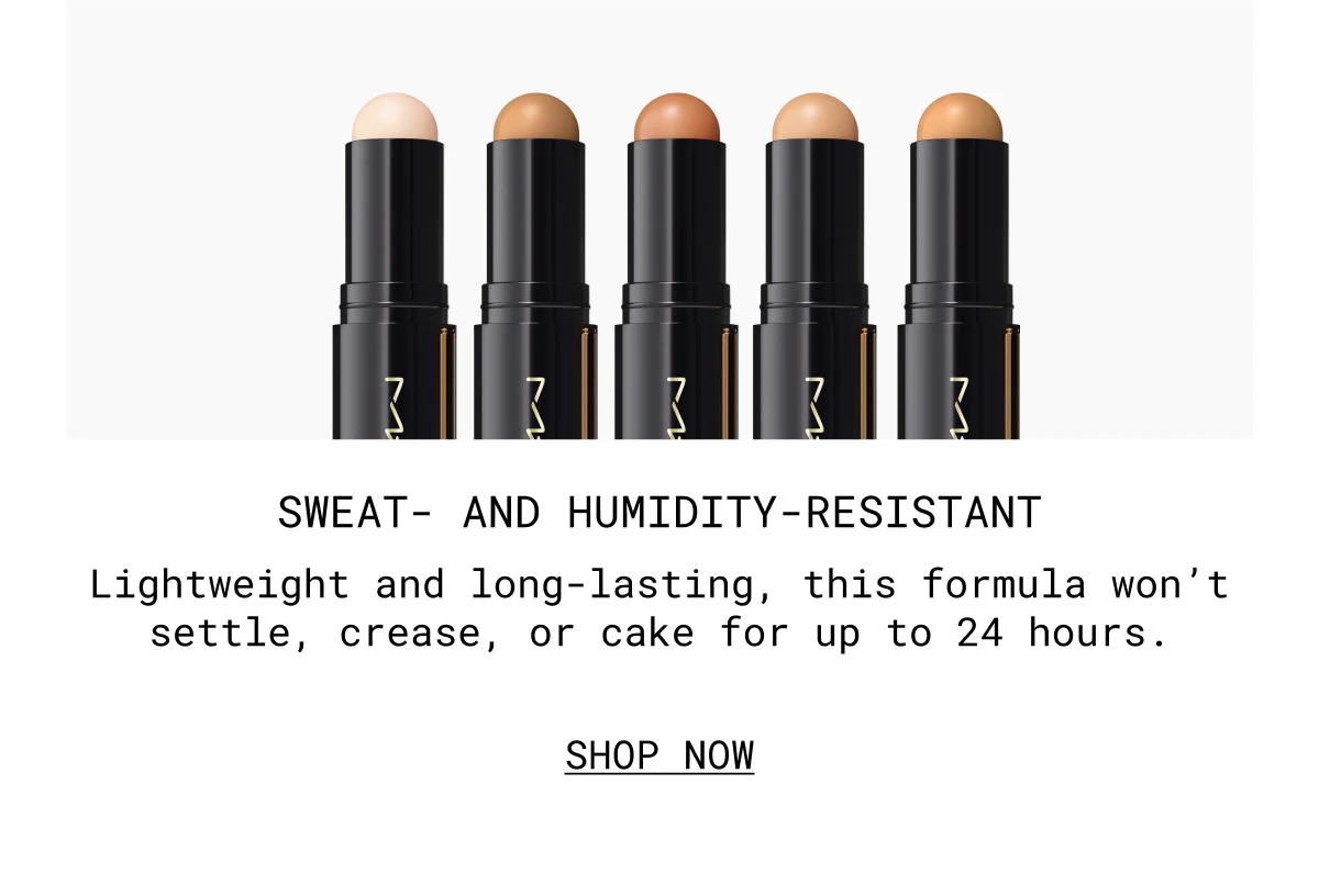 M·A·C | SWEAT- AND HUMIDITY-RESISTANT | Lightweight and long-lasting, this formula won’t settle, crease, or cake for up to 24 hours. | SHOP NOW