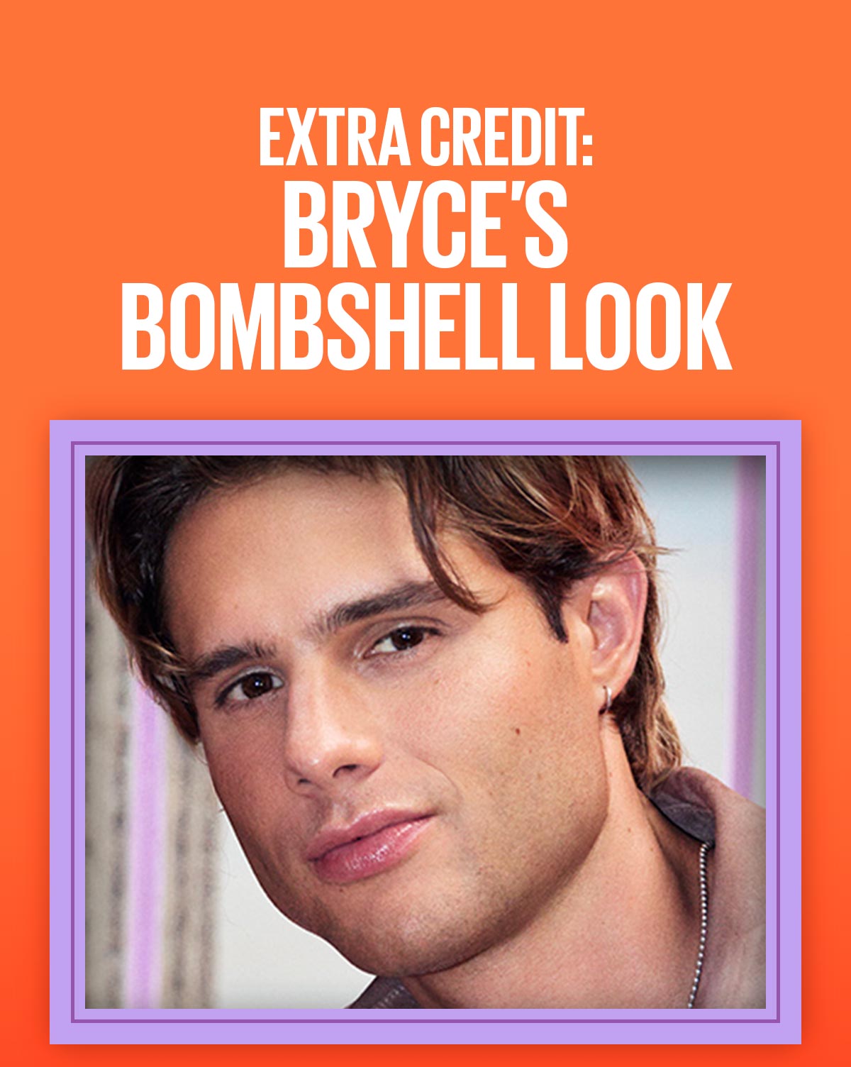 A colorful orange graphic introduces Extra Credit: Bryce’s Bombshell Look, featuring a close-up portrait of reality TV star Bryce in a purple frame, showcasing his subtle glam look made with Maybelline makeup.