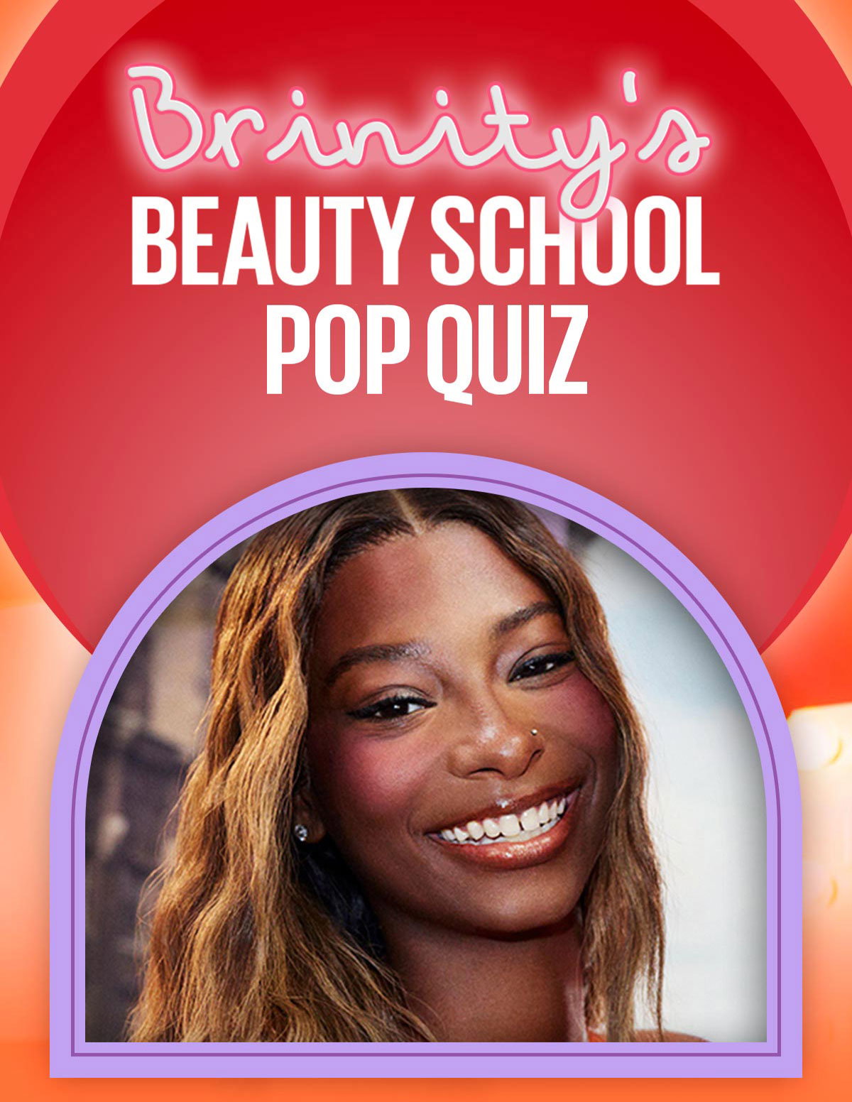 A colorful red and purple graphic introduces Brinity’s Beauty School Pop Quiz, featuring a smiling close-up portrait of reality TV star Trinity in her full glam look created with Maybelline makeup.