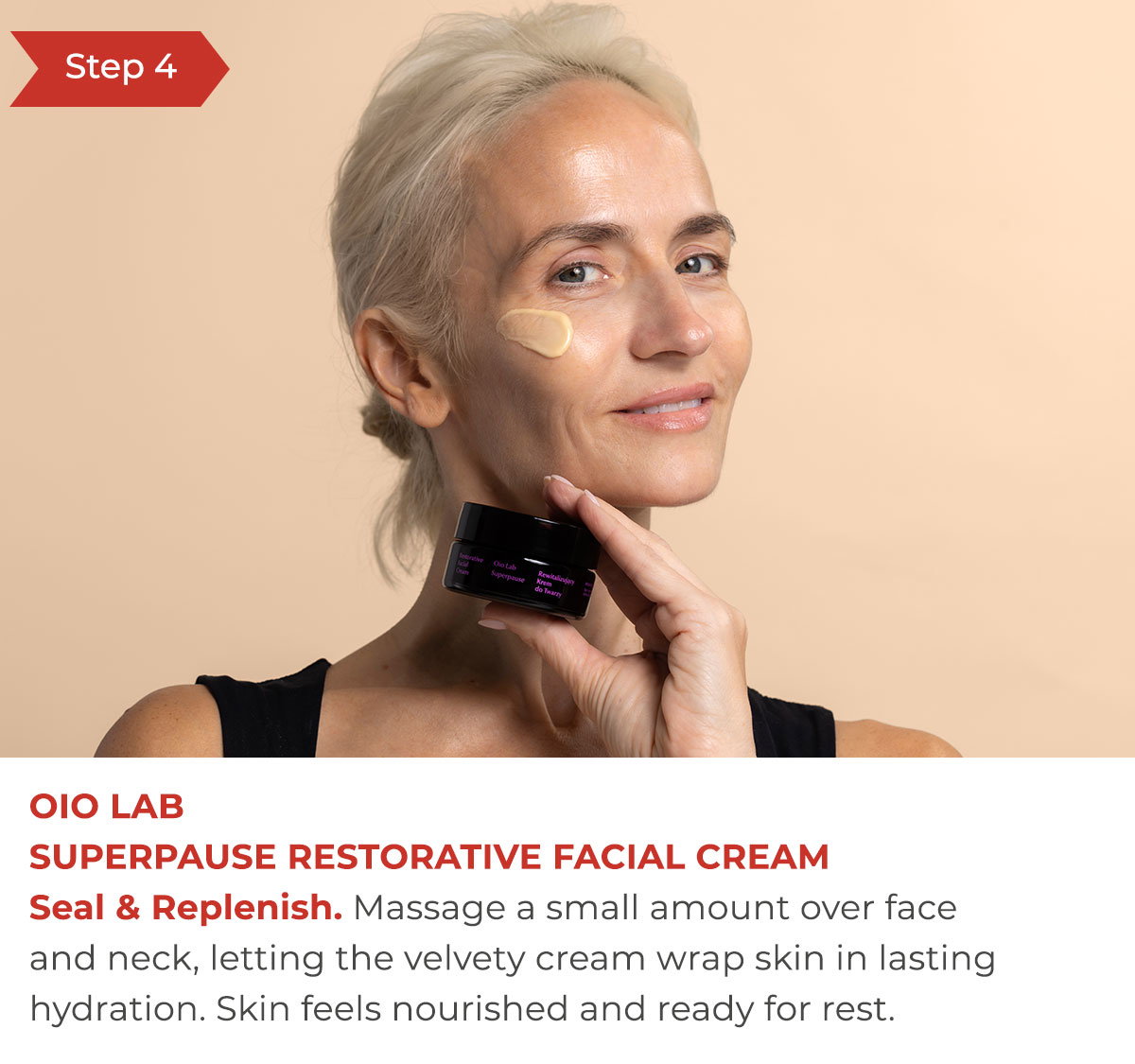 Step 4 - Oio Lab Superpause Restorative Facial Cream | Seal & Replenish. 