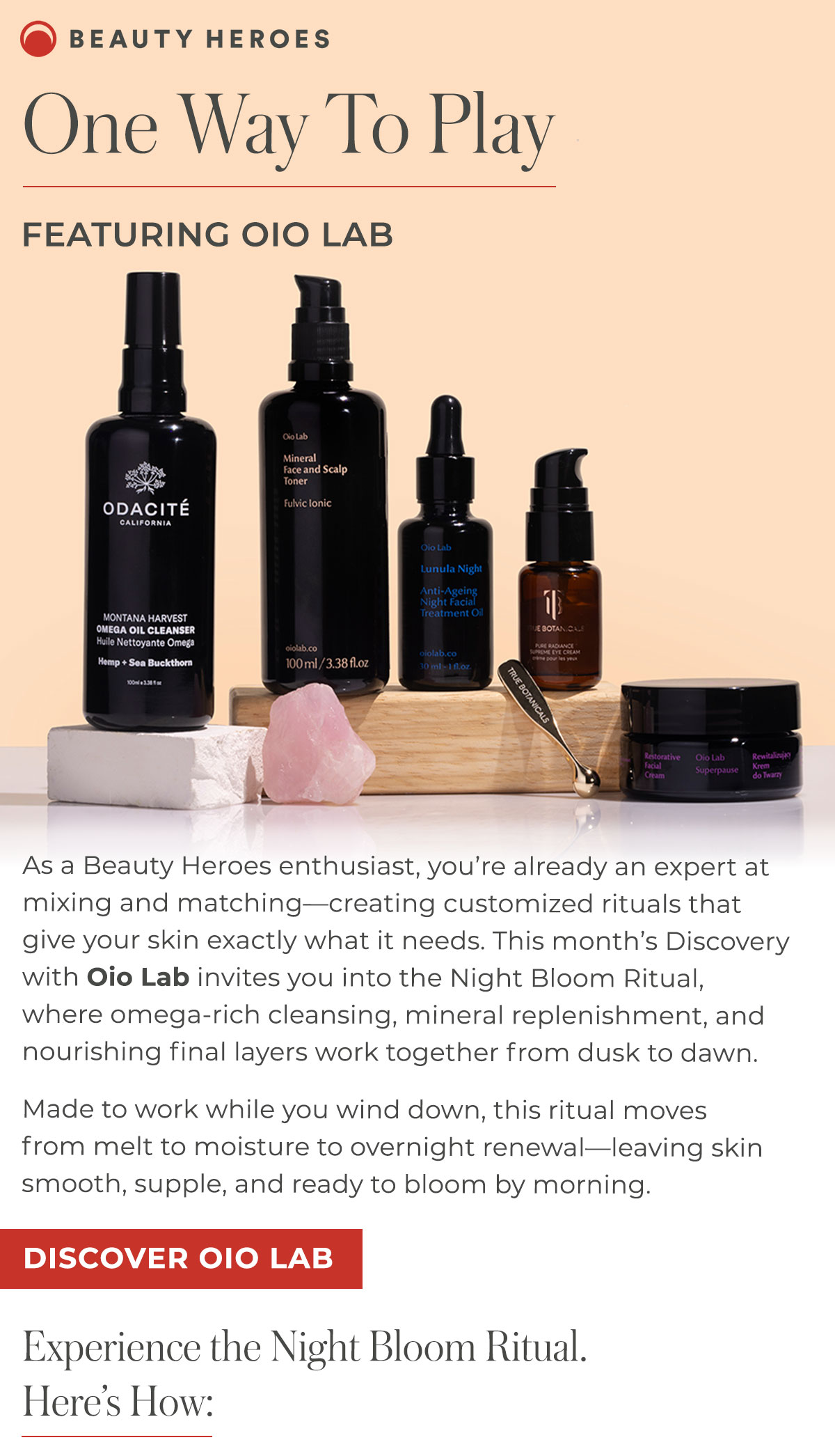 One Way To Play | This month’s Discovery with Oio Lab invites you into the Night Bloom Ritual, where omega-rich cleansing, mineral replenishment, and nourishing final layers work together from dusk to dawn. 