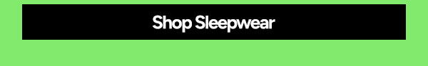 Shop Sleepwear