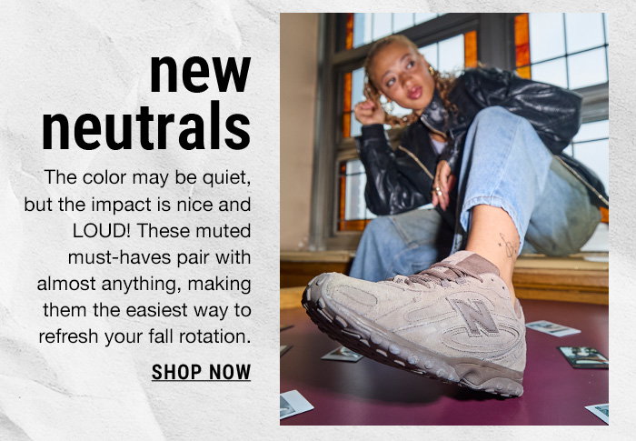 NEW NEUTRALS