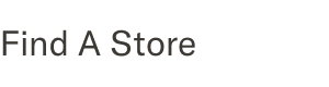 Find A Store
