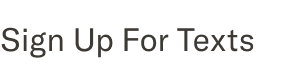 Sign Up For Text