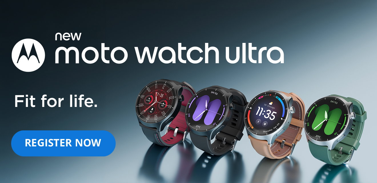 new moto watch ultra - Fit for life. REGISTER NOW