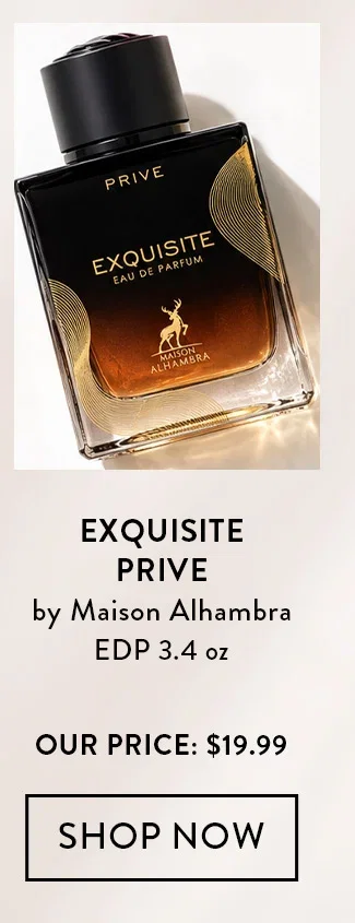 Exquisite Prive by Maison Alhambra EDP 3.4 oz. Our Price: $19.99. Shop Now