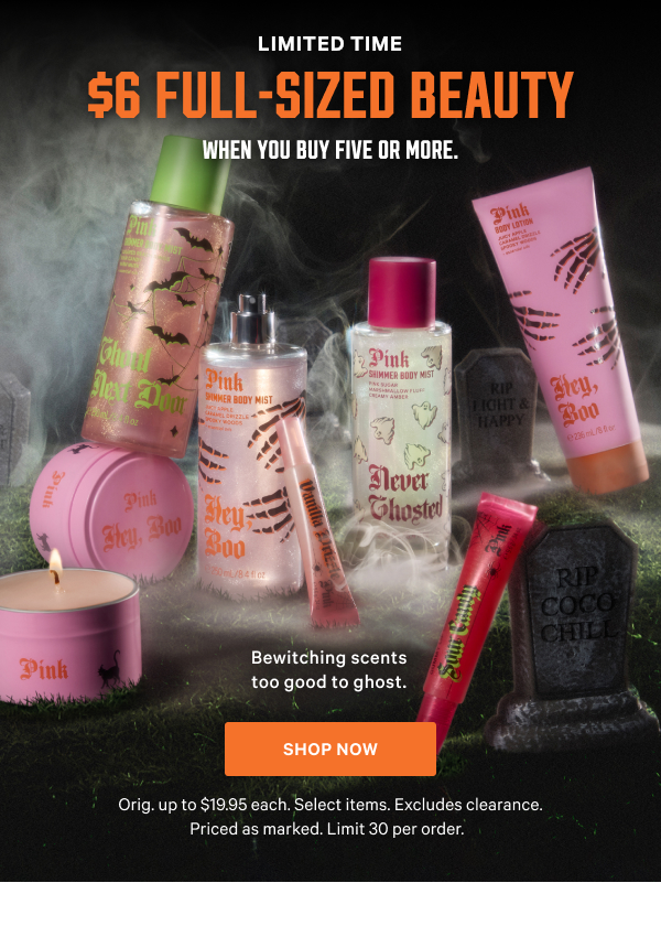 [Limited Time] $6 Full-Sized Beauty when you buy five or more. Bewitching scents too good to ghost. Orig. up to $19.95 each. Select items. Excludes clearance. Priced as marked. Limit 30 per order. Shop Now > 